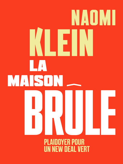Title details for La maison brûle by Naomi Klein - Available